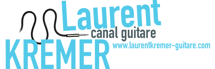 LAURENT KREMER - canal guitare